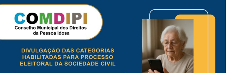 DIVULGAÇÃO DAS CATEGORIAS HABILITADAS PARA PROCESSO ,ELEITORAL DA SOCIEDADE CIVIL DIVULGAÇÃO DAS CATEGORIAS HABILITADAS PARA PROCESSO ,ELEITORAL DA SOCIEDADE CIVIL